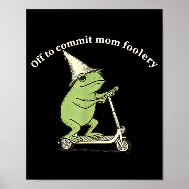 Poster Pronto Para Cometer Tolices Da Mamãe Meme Engraçad (Frente)