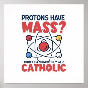 Poster Protons têm massa que eu nem sabia que eram