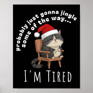 Poster Provavelmente Vou Só Tilintar Algum Gato Cansado D