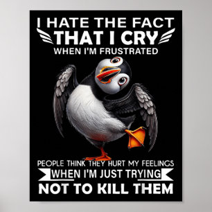Poster Puffin Odeio O Fato De Chorar Quando Estou Frustra