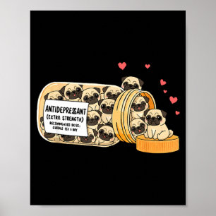 Poster Pug Divertido Antidepressivo Mãe Pai Crianças 