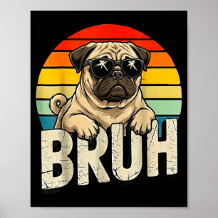 Poster Pug Diz Bruhadorable Cão Humor Engraçado Moda Meme