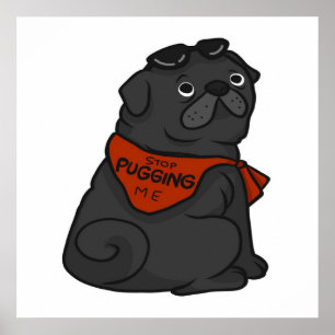 Poster Pug Dog Pare De Me Encher