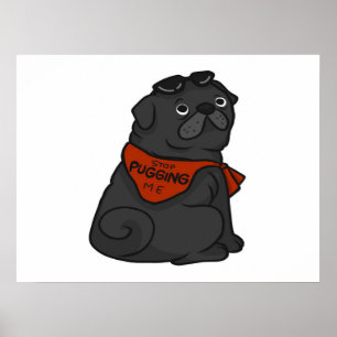 Poster Pug Dog Pare De Me Pugnar
