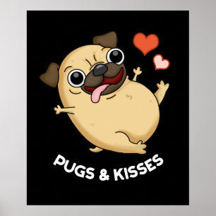 Poster Pugs E Beijos Engraçados Pug Doggy Pun Dark BG