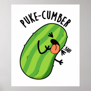 Poster Puke-cumber Engraçado Pepino Pun