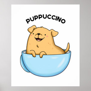 Poster Pup-puccino Cute Doggy Cappuccino Pun