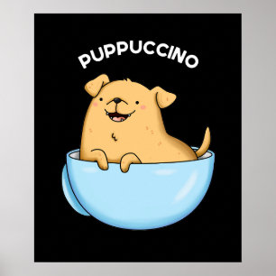 Poster Pup-puccino Funny Cappuccino Pun Dark BG