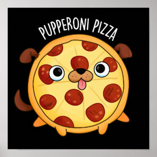Poster Pupperoni Pizza Funny Pizza Dark BG