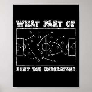 Poster Qual Parte De Não Entende Treinador De Futebol Gam