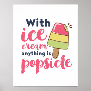 Poster Qualquer coisa é Popsicle Funny Sorvete Lover Pun