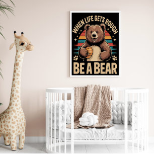Poster Quando a vida for tosca, seja um urso