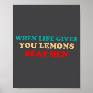 Poster Quando a Vida Lhe Dá Limões Bata nos Homens Piadas