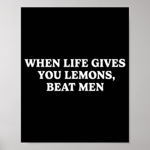 Poster Quando a Vida Lhe Dá Limões Bata nos Homens Sarcas