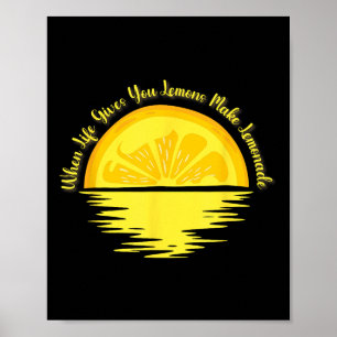 Poster Quando a Vida Lhe Dá Limões Faça... - Limonada