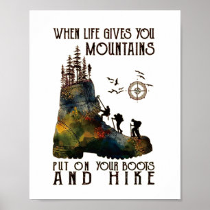 Poster Quando a Vida Lhe Dá Montanhas Coloque Suas Botas