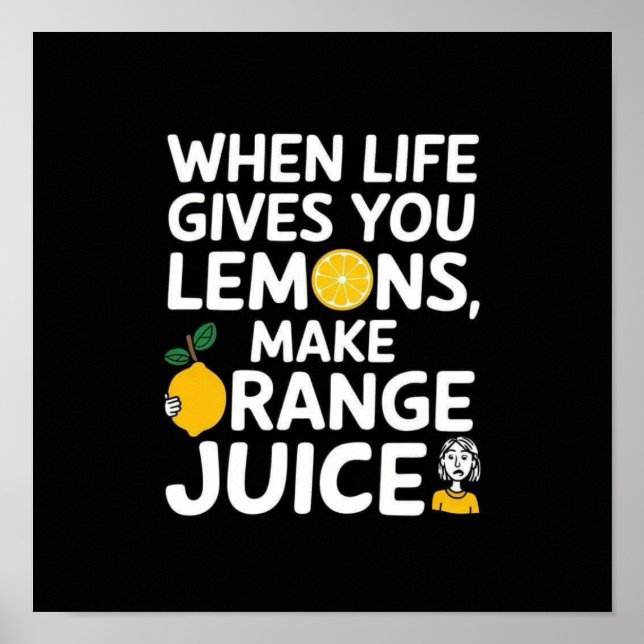 Poster Quando a vida te dá limões, faça suco de laranja (Frente)