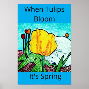 Poster Quando as Tulipas Florescem É Primavera