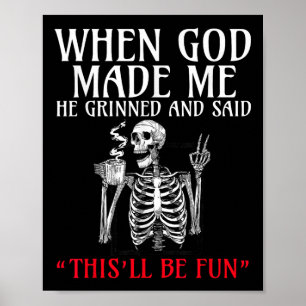 Poster Quando Deus Me Fez, Ele Gritou E Disse Que Isso Se