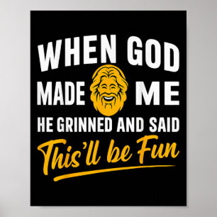 Poster Quando Deus Me Fez, Ele Gritou E Disse Que Seria D