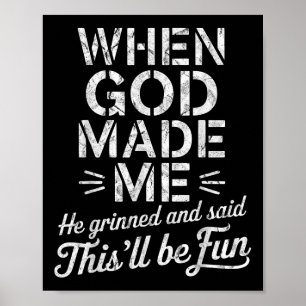 Poster Quando Deus Me Fez, Ele Gritou E Disse Que Seria D