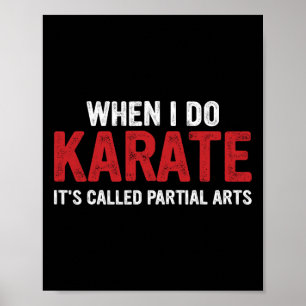 Poster Quando Eu Faço Karate É Chamado Artes Parciais 18