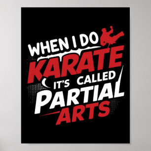 Poster Quando Eu Faço Karatê É Chamado Artes Parciais 7 