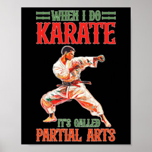 Poster Quando Eu Faço Karate É Chamado Artes Parciais Amp
