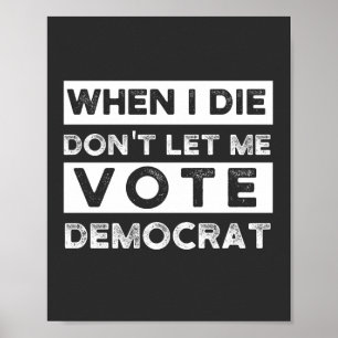 Poster Quando eu morrer, não me deixe votar no Democat