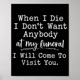 Poster Quando Eu Morrer Não Quero Ninguém No Meu Funeral 