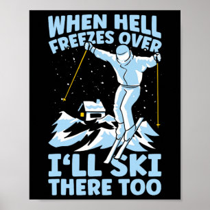 Poster Quando o Inferno Congelar Eu Também Vou Esquiar Lá