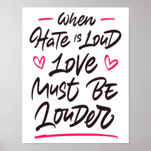 Poster Quando o ódio é alto o amor deve ser mais alto