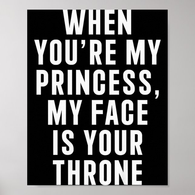 Poster Quando Você É Minha Princesa Meu Rosto É Seu Trono (Frente)