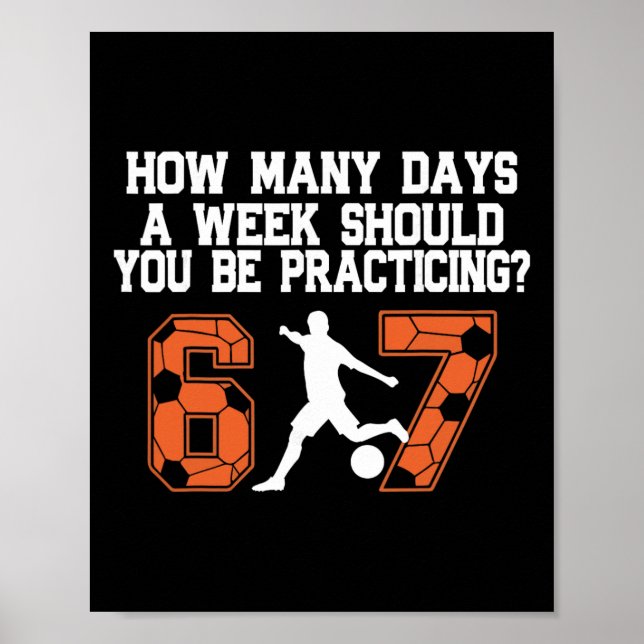Poster Quantos Dias Engraçado 67 Meme Futebol Praticando  (Frente)