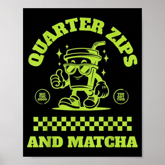 Poster Quarter Zips And Matcha Funny Meme Saying Design  (Frente)