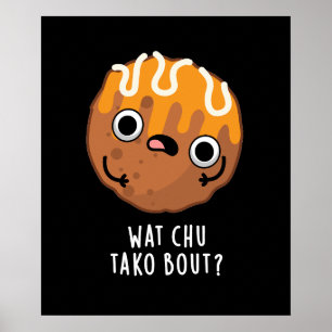Poster Que Chu Tako Bout Engraçado Takoyaki Pun Dark BG