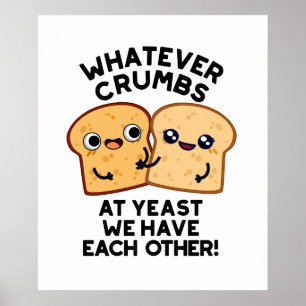 Poster Que Migalhas Temos Uns Aos Outros Pão Pão
