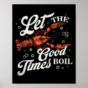 Poster Que Os Bons Tempos Encham O Crawfish Engraçado Fer