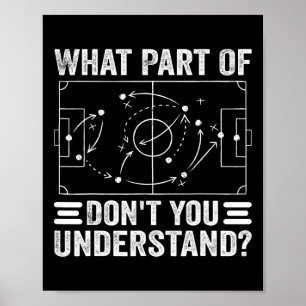 Poster Que Parte Do Futebol Você Não Entende Treinador De