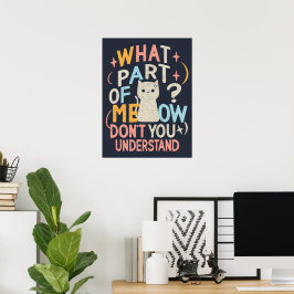 Poster Que parte do meow não entende gato engraçado