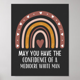 Poster que tenha a confiança do homem branco medíocre