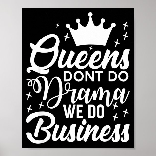 Poster Queens Don't Do Drama We Do Business  (Frente)