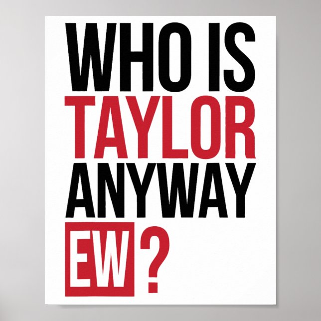 Poster Quem É Taylor De Qualquer Forma Ew Girl Taylor Nom (Frente)
