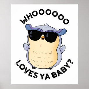Poster Quem Te Ama Bebê Coruja Engraçada Pun