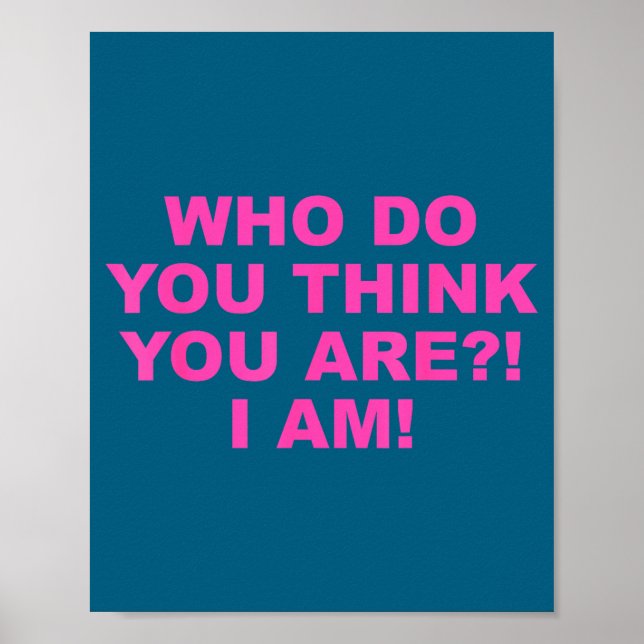 Poster Quem você pensa que você-é_! eu sou! design engraç (Frente)