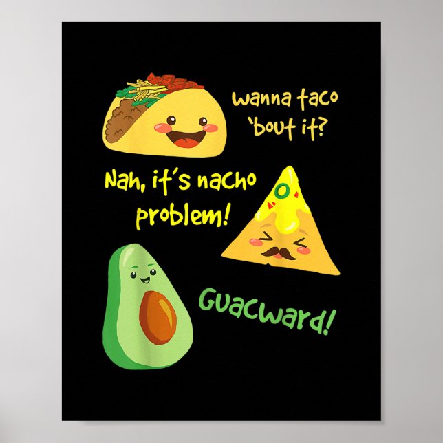Poster Quer Taco Sobre O Problema Nacho Engraçado Avocado (Frente)