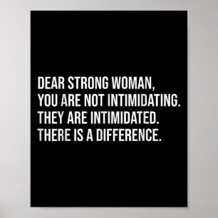 Poster Querida Mulher Forte, Você Não Está Intimidando Pa