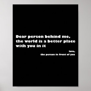 Poster Querida Pessoa Atrás De Mim, O Mundo É Um Lugar Me