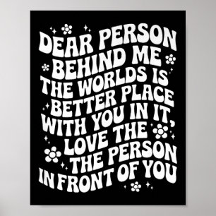 Poster Querida Pessoa Atrás De Mim O Mundo É Um Lugar Mel