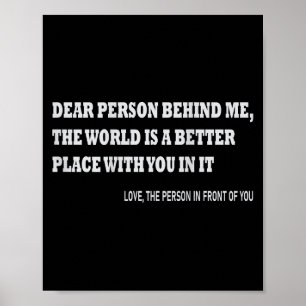 Poster Querida Pessoa Atrás De Mim O Mundo É Um Lugar Mel